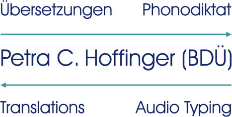 Übersetzungen / Translations Petra C. Hoffinger (BDÜ) Phonodiktat / Audio Typing - Willkommen / Welcome